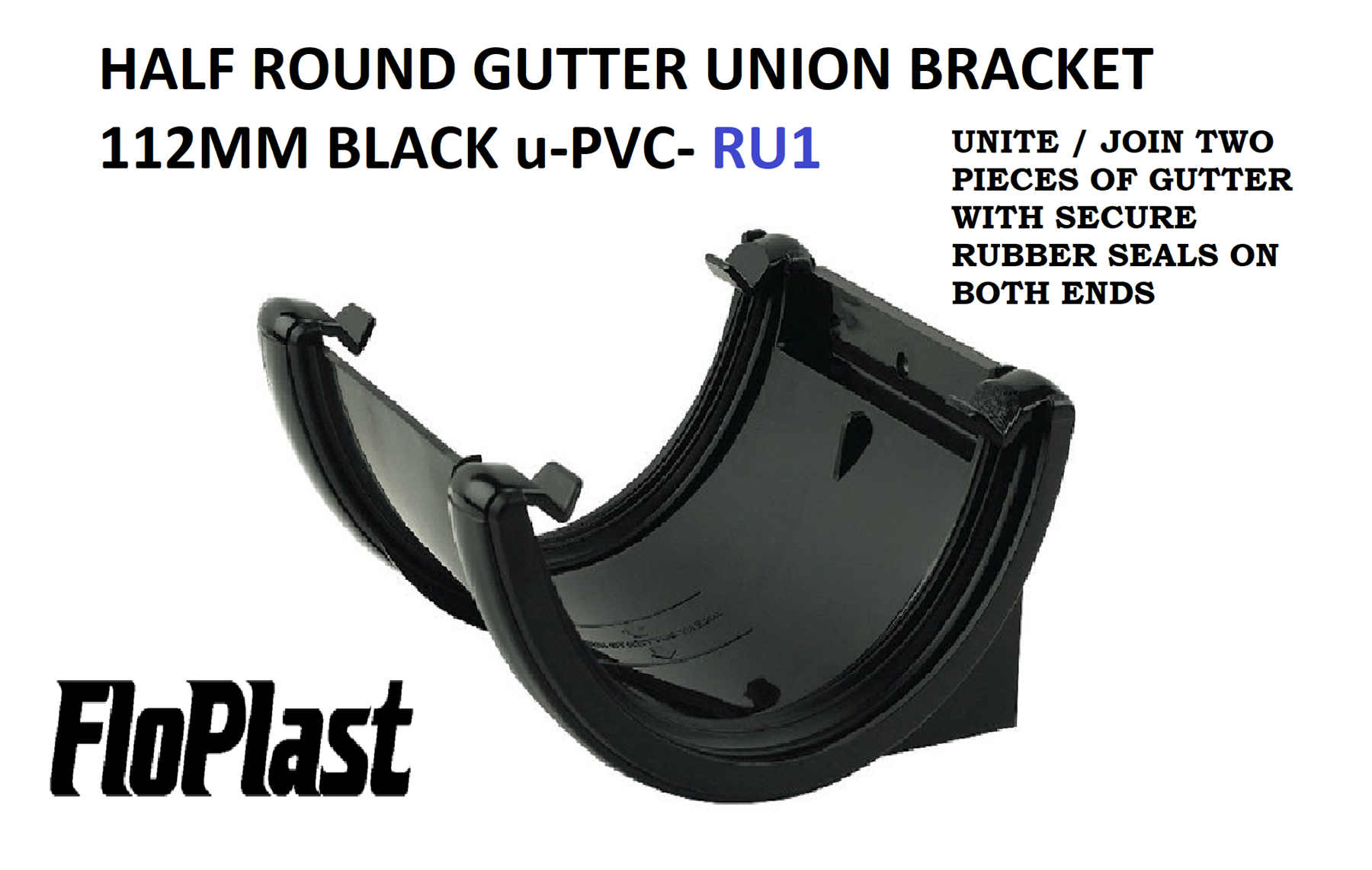 NEW FLOPLAST 112MM HALF ROUND GUTTER UNION JOIN BRACKET BLACK RU1