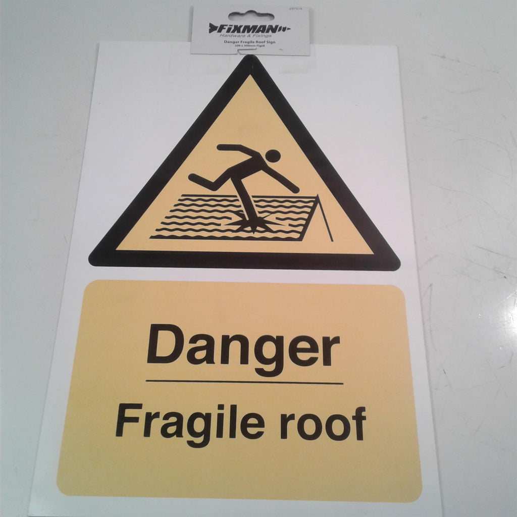 Fixman Danger Fragile Roof Sign 200 x 300mm Rigid Safety Sign 297018